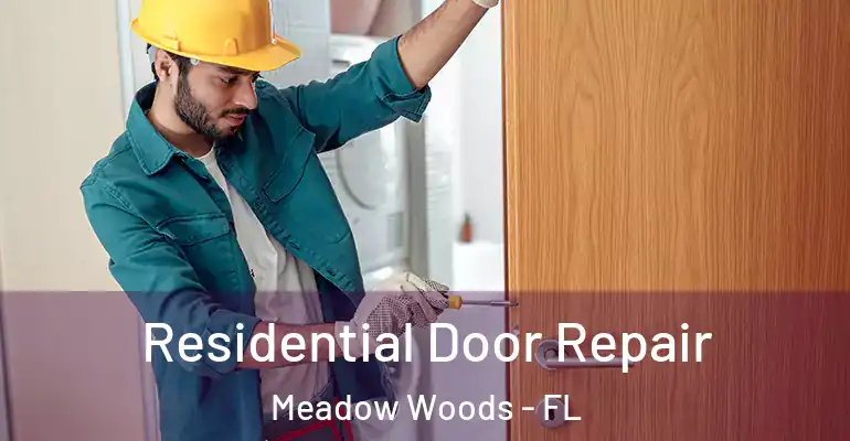  Residential Door Repair Meadow Woods - FL