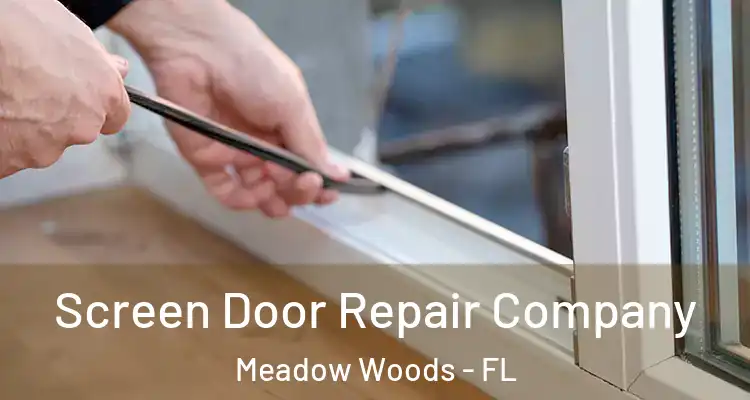  Screen Door Repair Company Meadow Woods - FL