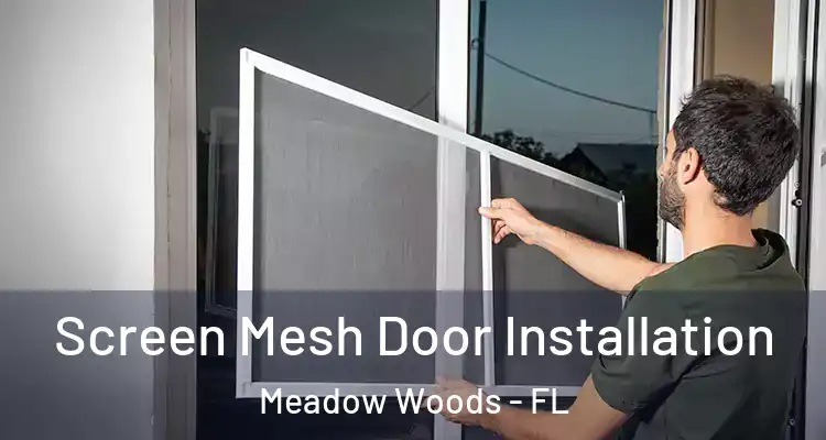  Screen Mesh Door Installation Meadow Woods - FL