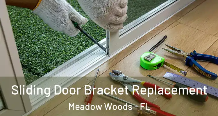  Sliding Door Bracket Replacement Meadow Woods - FL